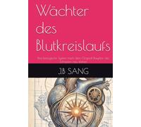 Wächter des Blutkreislaufs: Das biologische System nach dem Original-Bauplan des Schöpfers neu starten