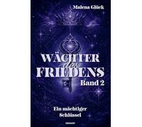 Wächter des Friedens: Band 2 Ein mächtiger Schlüssel