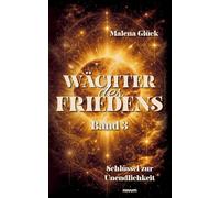 Wächter des Friedens: Band 3 Schlüssel zur Unendlichkeit
