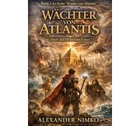 WÄCHTER VON ATLANTIS: Ein kosmisches Epos der alten Wächter