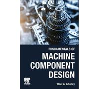Wael A. Altabey Fundamentals of Machine Component Design (Tascabile)