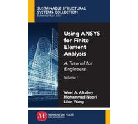 Wael A. Altabey Mohammad Noori Lib Using ANSYS for Finite Element A (Tascabile)