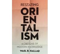 Wael B. Hallaq Restating Orientalism (Copertina rigida)