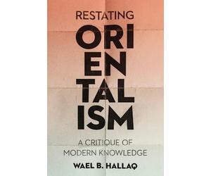 Wael B. Hallaq Restating Orientalism (Copertina rigida)