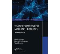 Wael Emara Kenneth Graham Uday Kama Transformers for Machine Learni (Tascabile)