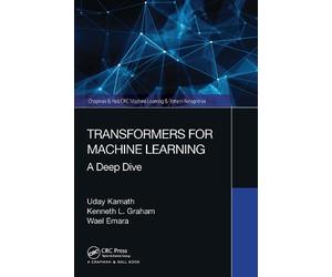 Wael Emara Kenneth Graham Uday Kama Transformers for Machine Learni (Tascabile)