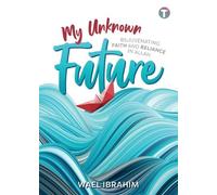 Wael Ibrahim My Unknown Future (Tascabile)
