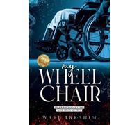 Wael Ibrahim my WHEEL CHAIR (Tascabile)