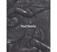 Wael Shawky. Ediz. a colori