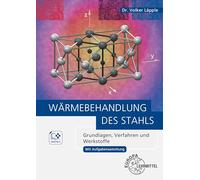 Wärmebehandlung des Stahls: Grundlagen, Verfahren und Werkstoffe