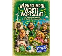 Wärmepumpen, Worte, Wortsalat: Der dekarbonisierte Absturz in die absolute Bedeutungslosigkeit
