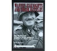 Waffen-SS Knights and their Battles: The Waffen-ss Knight's Cross Holders: 1939-1942 (1)
