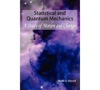 Wafik A. Wassef Statistical and Quantum Mechanics (Tascabile)