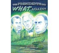 Wag Harrison Wally Jones The Presidents Did What, Again? (Tascabile)