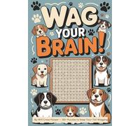 Wag Your Brain!: Dog Lovers Word Search Puzzle Book with Crosswords | Fun Brain Games about Dog Breeds, Training, and Everyday Life | 50+ Relaxing Puzzles for Adults