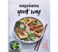 Wagamama Your Way (Copertina rigida) Wagamama Titles