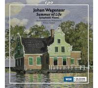 Wagenaar, J. - Summer Of Life: Symphonic Poems
