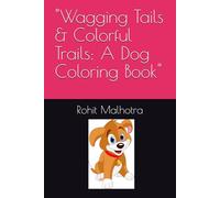 "Wagging Tails & Colorful Trails: A Dog Coloring Book"