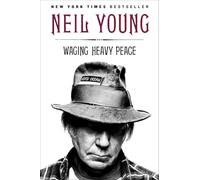 Neil Young Neil Young Waging Heavy Peace (Tascabile)