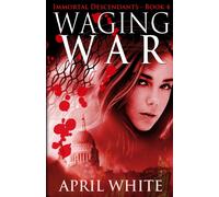 Waging War: Volume 4 Lingua Inglese: The Immortal Descendants book 4 - Whi...