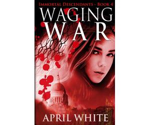 Waging War: Volume 4 Lingua Inglese: The Immortal Descendants book 4 - Whi...