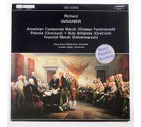 Wagner: American Centennial March (Grosser Festmarsch) / Polonia (Overture) / Rule Britannia (Overture) / Imperial March (Kaisermarsch)