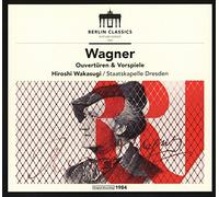 Wagner/ Dresden/ Wakasugi - Richard Wagner: Overtures & Preludes
