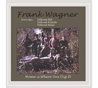 Wagner, Frank The Singing Servant - Home Is Where You Dig It