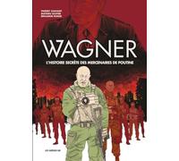 Wagner: L'histoire secrète des mercenaires de Poutine