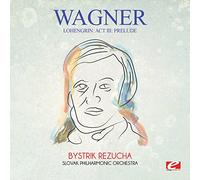 Wagner - Lohengrin: Act Iii: Prelude