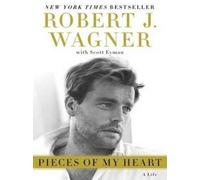 Wagner, Robert J. with Scott Eyman Pieces of My Heart (Tascabile)