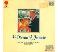 WAGNER ROGER CHORALE - I dream of Jeanne My old kentucky home Joshua fit the battle of Jericho I dream of Jeanne with the light brown hair Home on the range