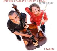 Wagner Stephanie & Norbert Dã¶mling - Flute 'n' Ba - Traces - Cd