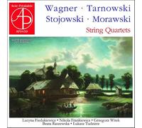 Wagner, Tarnowski, Stojowski, Morawski : Quatuors à cordes. Tono Quartet, Four Strings Quartet.