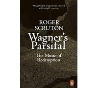 Wagner's Parsifal : The Music of Redemption