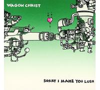 WAGON CHRIST - I'M SORRY I MAKE .. + 2