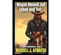 Wagon Mound: Auf Leben und Tod: Die Cowan-Familiensaga - Band 2