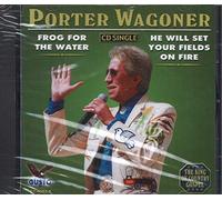 Wagoner, Porter - Frog For The Water/He Will Set Your Fields On Fire