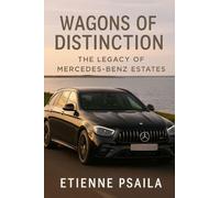 Wagons of Distinction: The Legacy of Mercedes-Benz Estates
