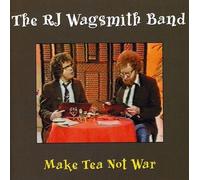 Rj Wagsmith Band - Make Tea Not War