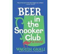 Waguih Ghali Beer in the Snooker Club (Tascabile) Vintage International