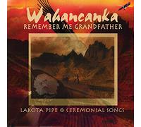Wahancanka - Remember Me Grandfather