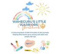 Waheguru’s Little Warriors Colouring Workbook: A colouring book of Sikh Principles & CBT