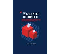 Wahlentscheidungen: Wichtige Tipps und Strategien, die Ihnen helfen, eine fundierte Entscheidung zu treffen, zu wissen, wen Sie wählen müssen und wie Ihre Stimme zählt.