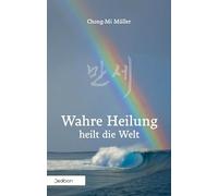 Wahre Heilung heilt die Welt