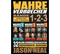 Wahre Verbrechen: Bände 1-2-3 (True Crime Case Histories) - Sammlung von 3 Bänden: 32 wahre Verbrechen, die verstören (German Edition) Großdruck-Ausgabe