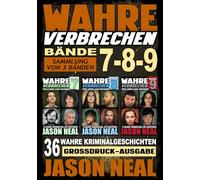Wahre Verbrechen: Bände 7-8-9 (True Crime Case Histories) - Sammlung von 3 Bänden: 36 wahre Verbrechen, die verstören (German Edition) Großdruck-Ausgabe