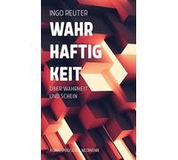 Wahrhaftigkeit: Über Wahrheit und Schein