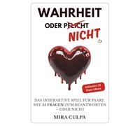 Wahrheit oder nicht: Das interaktive Spiel für Paare. Mit 55 Fragen zum Beantworten - oder nicht. | inklusive 55 Date-Ideen