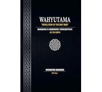 Wahyutama - Revelation of the End Times - Building the Civilization of Heaven on Earth